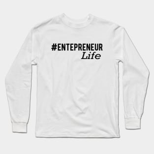 Entrepreneur Life Long Sleeve T-Shirt